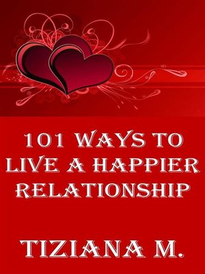 cover image of 101 Ways to Live a Happier Relationship